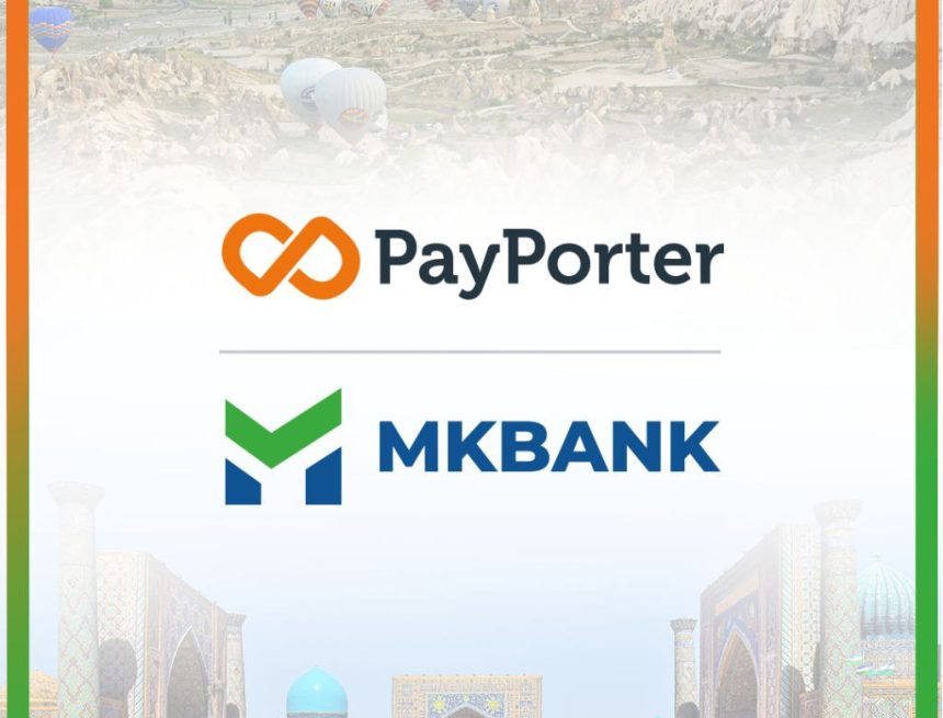 PayPorter и Микрокредитбанк запускают двусторонние трансграничные переводы между Турцией и Узбекистаном