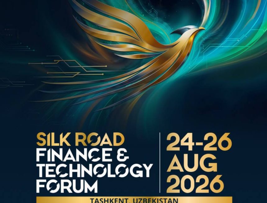 В Ташкенте пройдет первый Silk Road Finance & Technology Forum
